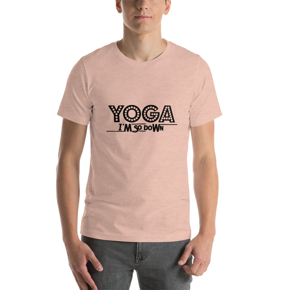 YOGA I'M SO DOWN - Unisex t-shirt