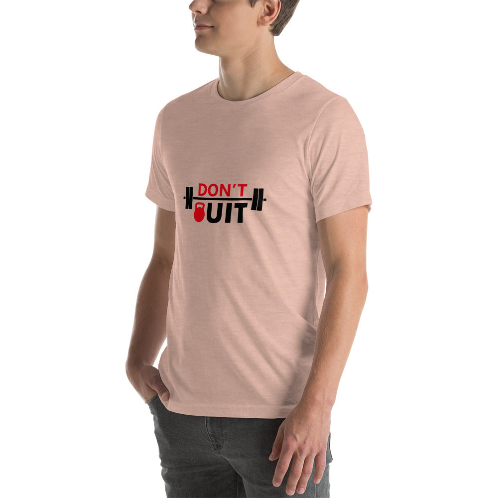 DON'T QUIT - Unisex t-shirt