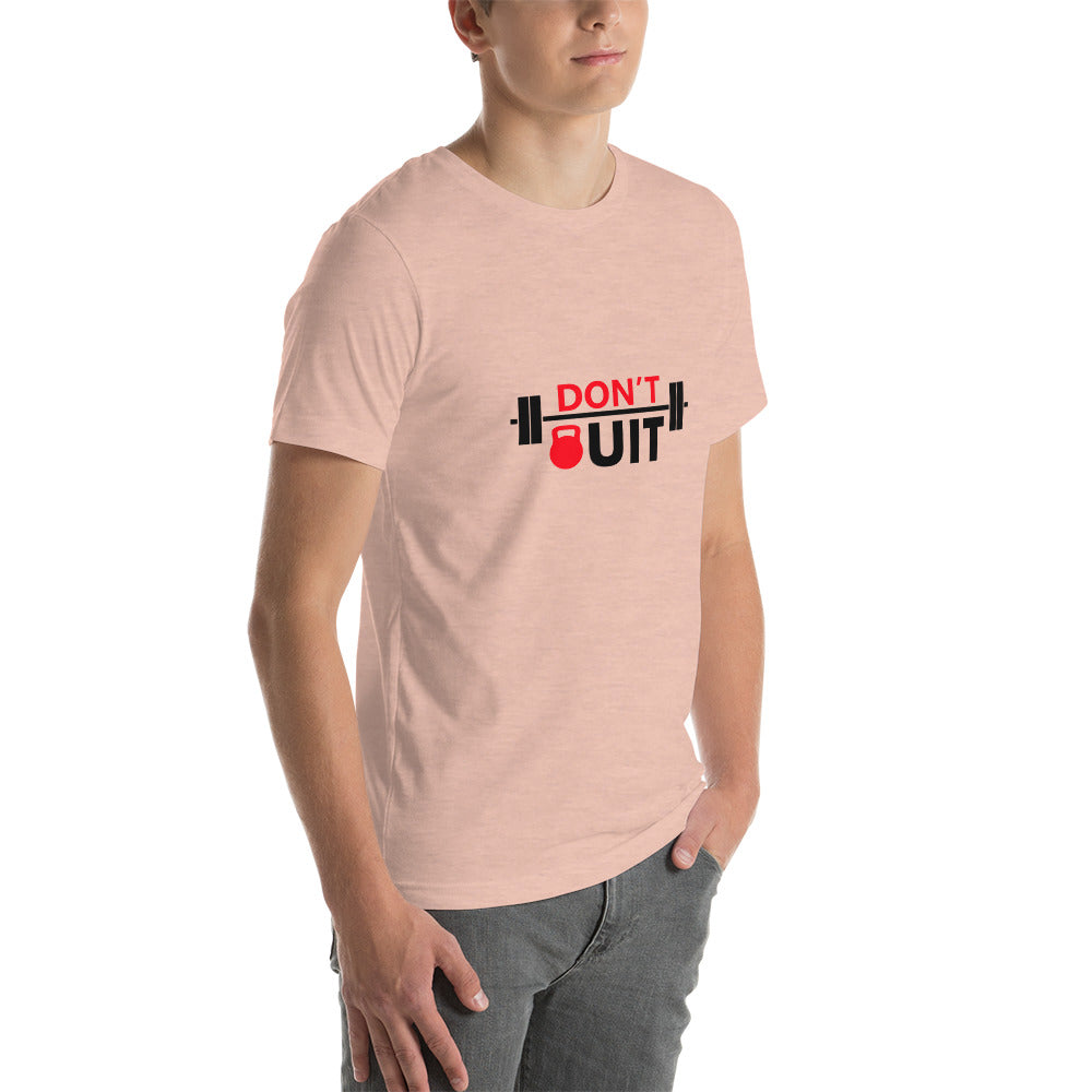 DON'T QUIT - Unisex t-shirt