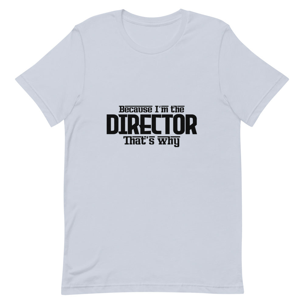 I'm the director- Unisex Short-Sleeve T-Shirt