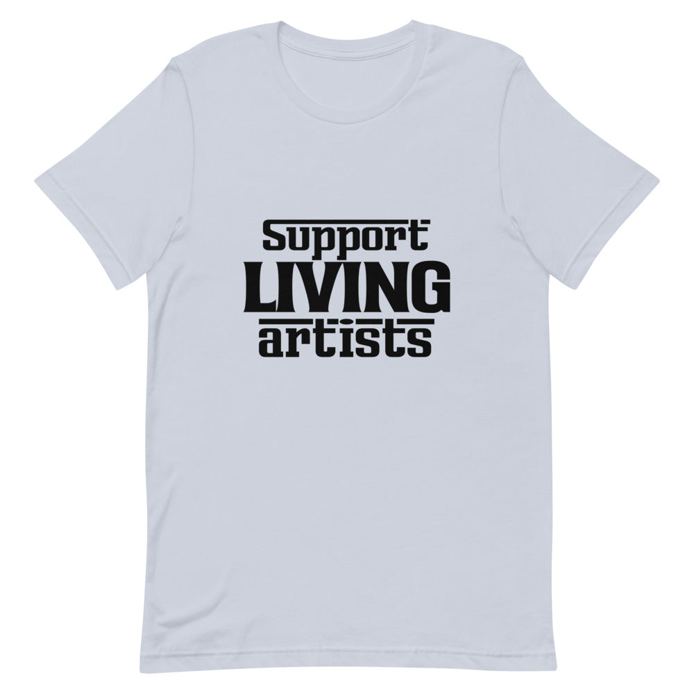 Support living artists- Unisex Short-Sleeve T-Shirt