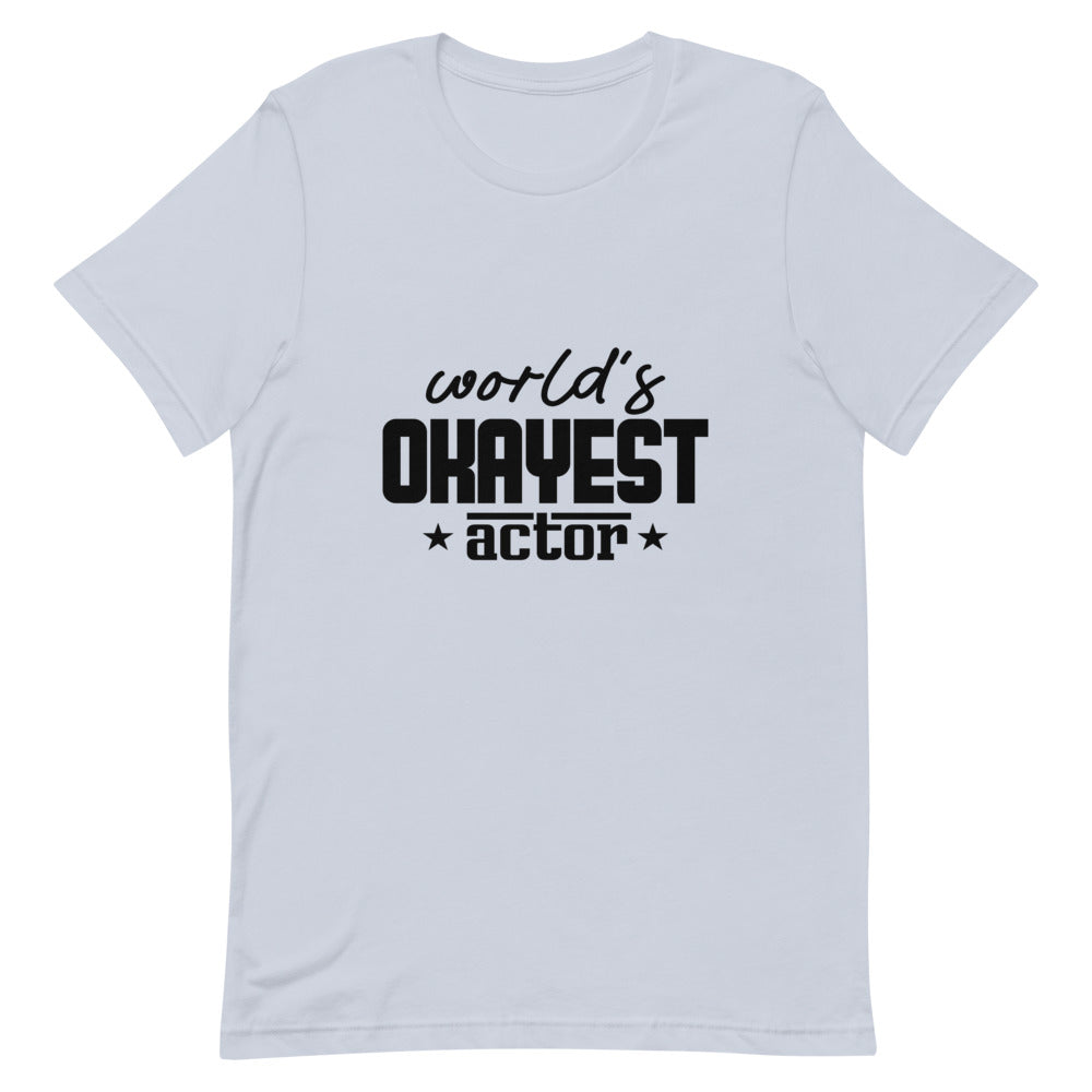 World's okayest actor- Unisex Short-Sleeve T-Shirt