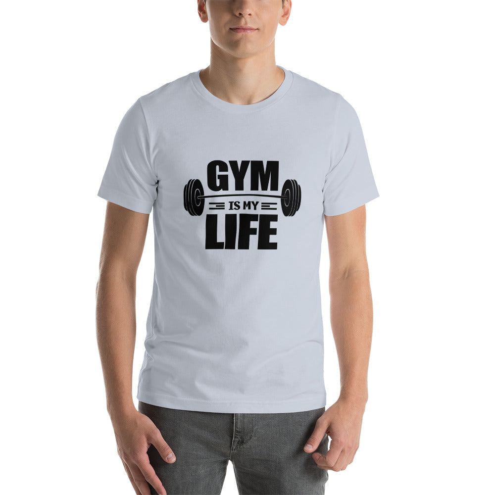 GYM IS MY LIFE - Unisex t-shirt