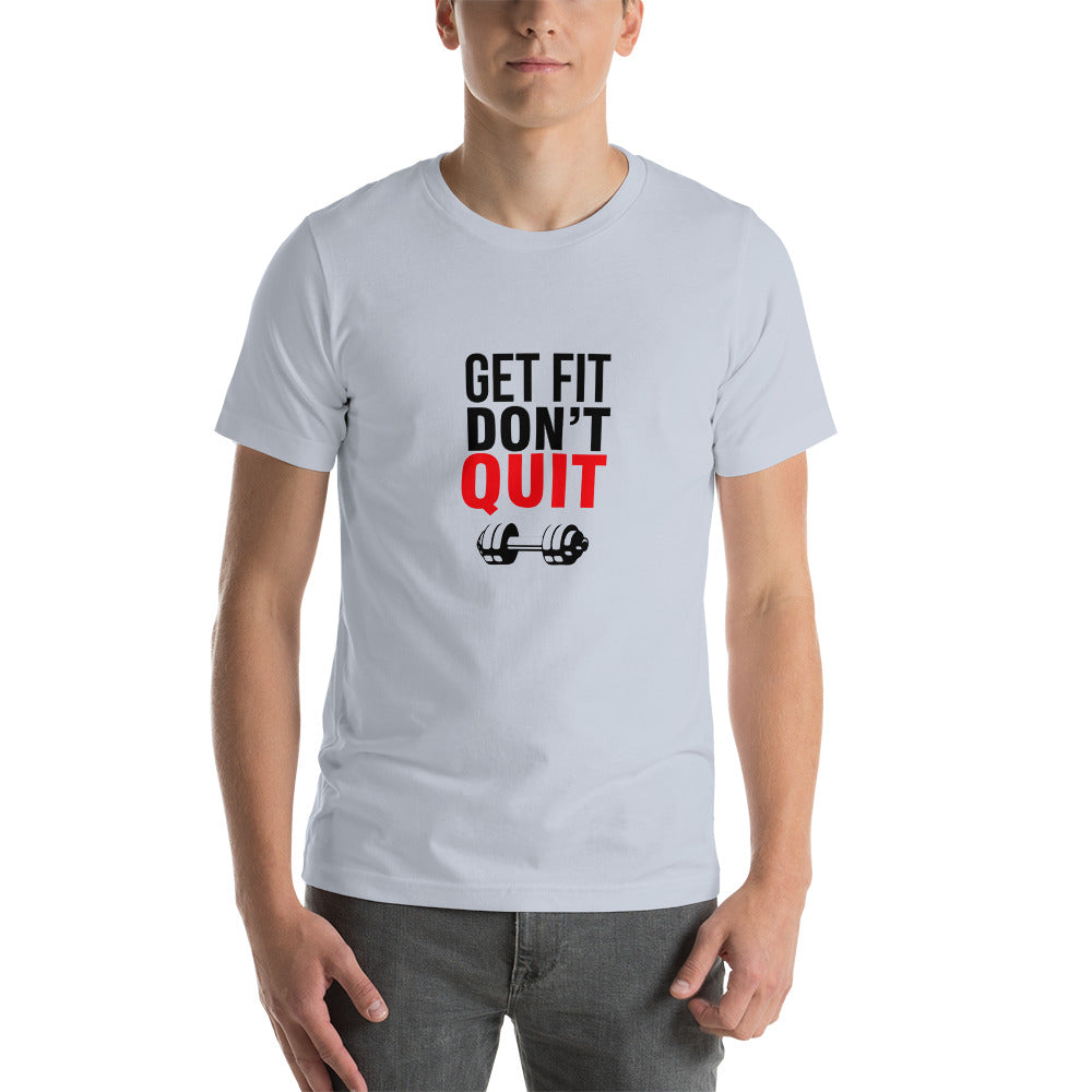 GET FIT DON'T QUIT - Unisex t-shirt