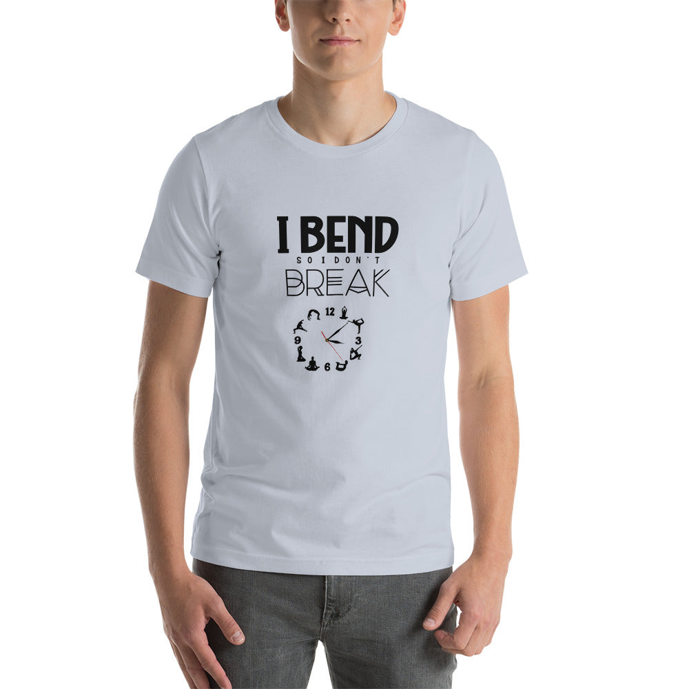 I BEND SO I DON'T BREAK - Unisex t-shirt