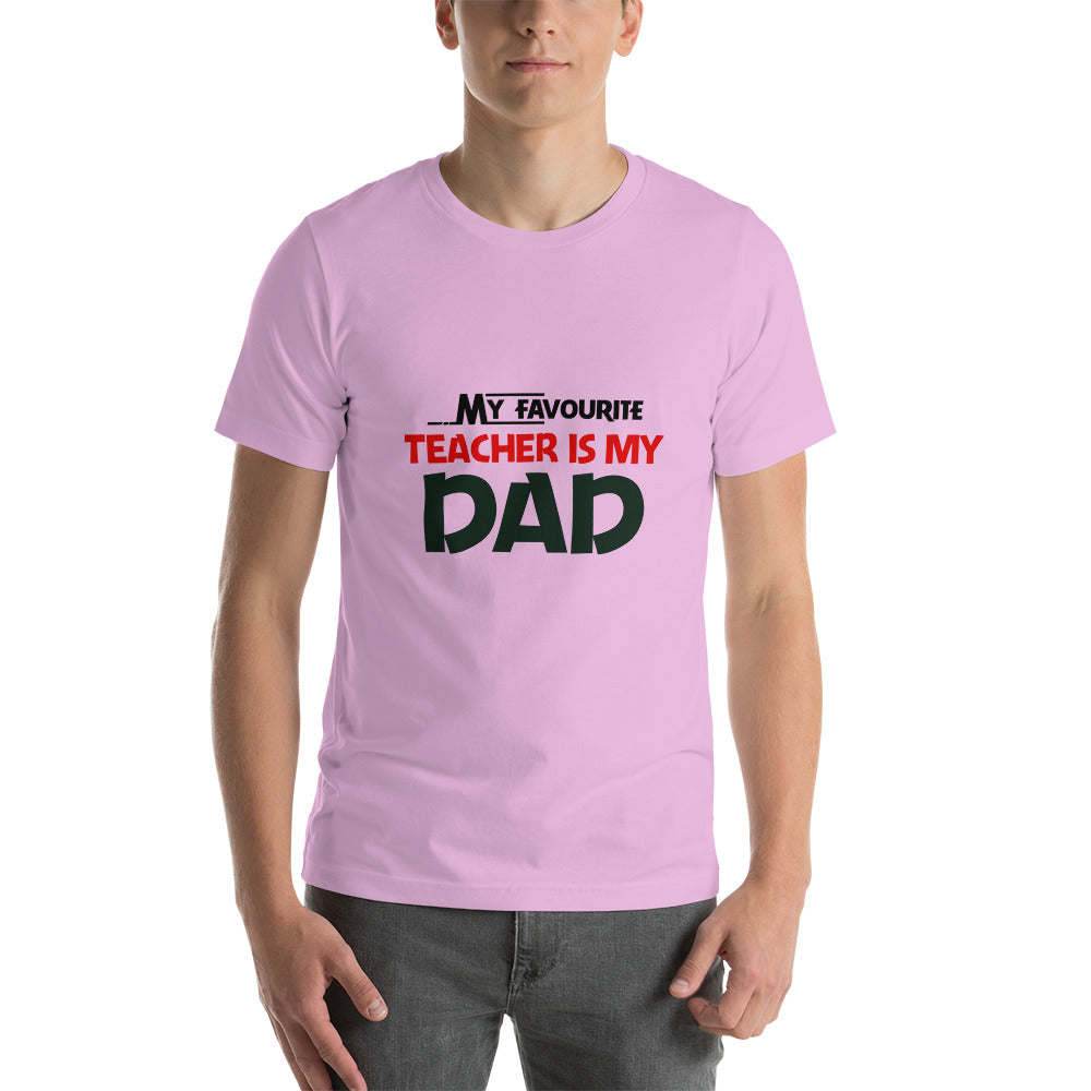 MY FAVOURITE TEACHER IS DAD - Unisex t-shirt