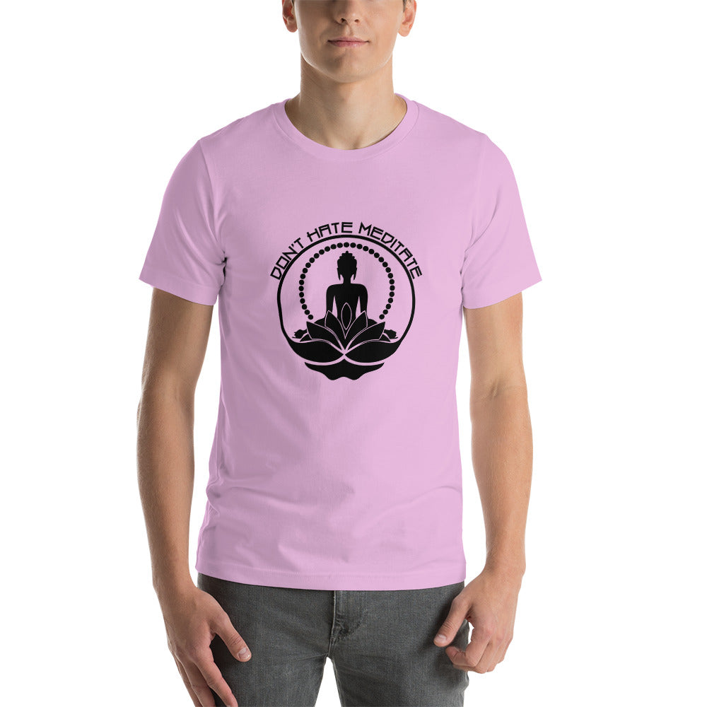 DON'T HATE MEDITATE - Unisex t-shirt