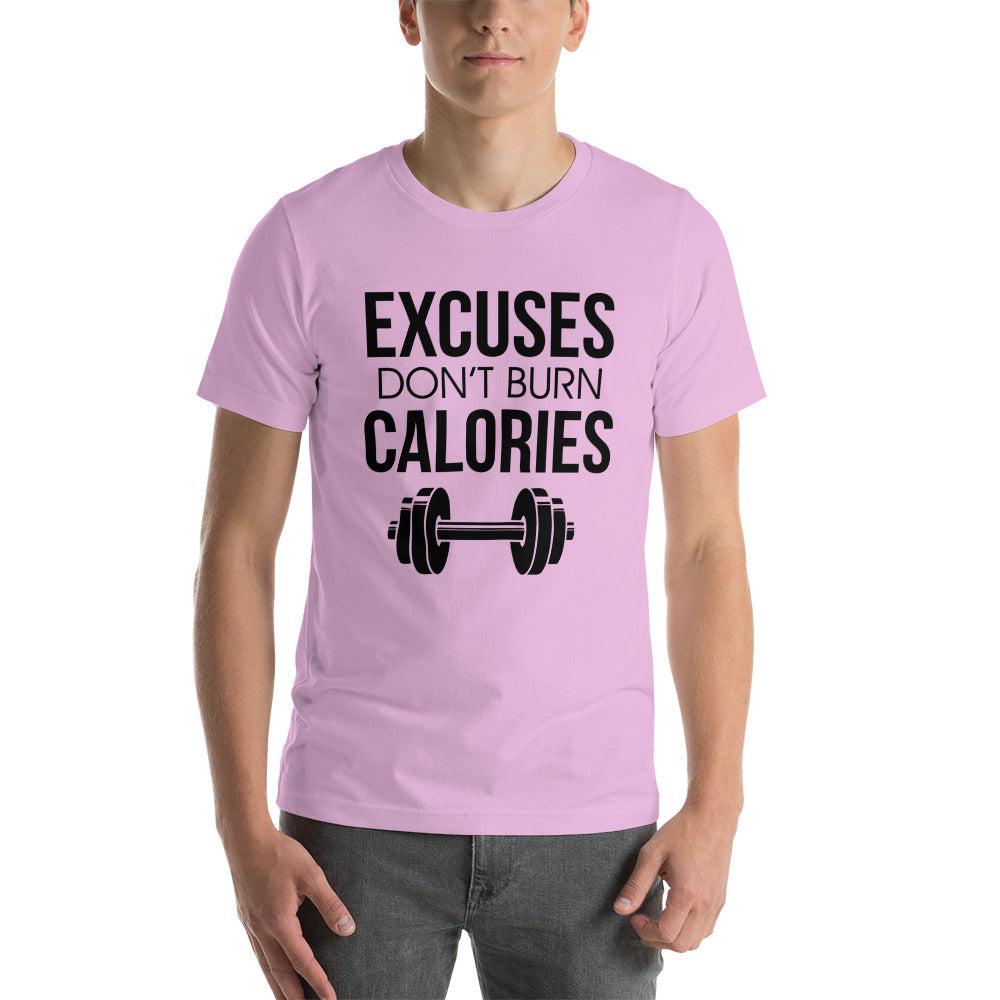 EXCUSES DON'T BURN CALORIES - Unisex t-shirt