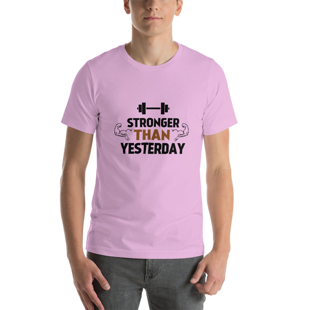 STRONGER THAN YESTERDAY - Unisex t-shirt