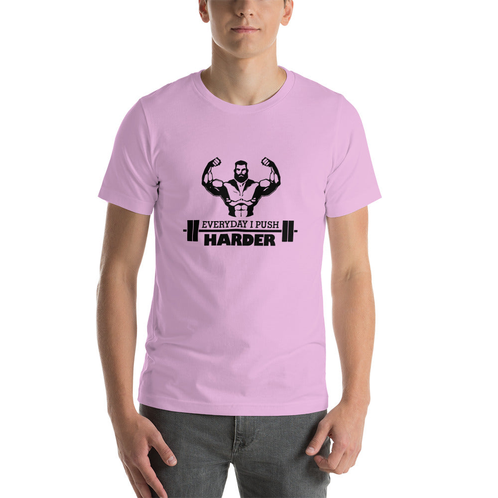 EVERYDAY I PUSH HARDER - Unisex t-shirt