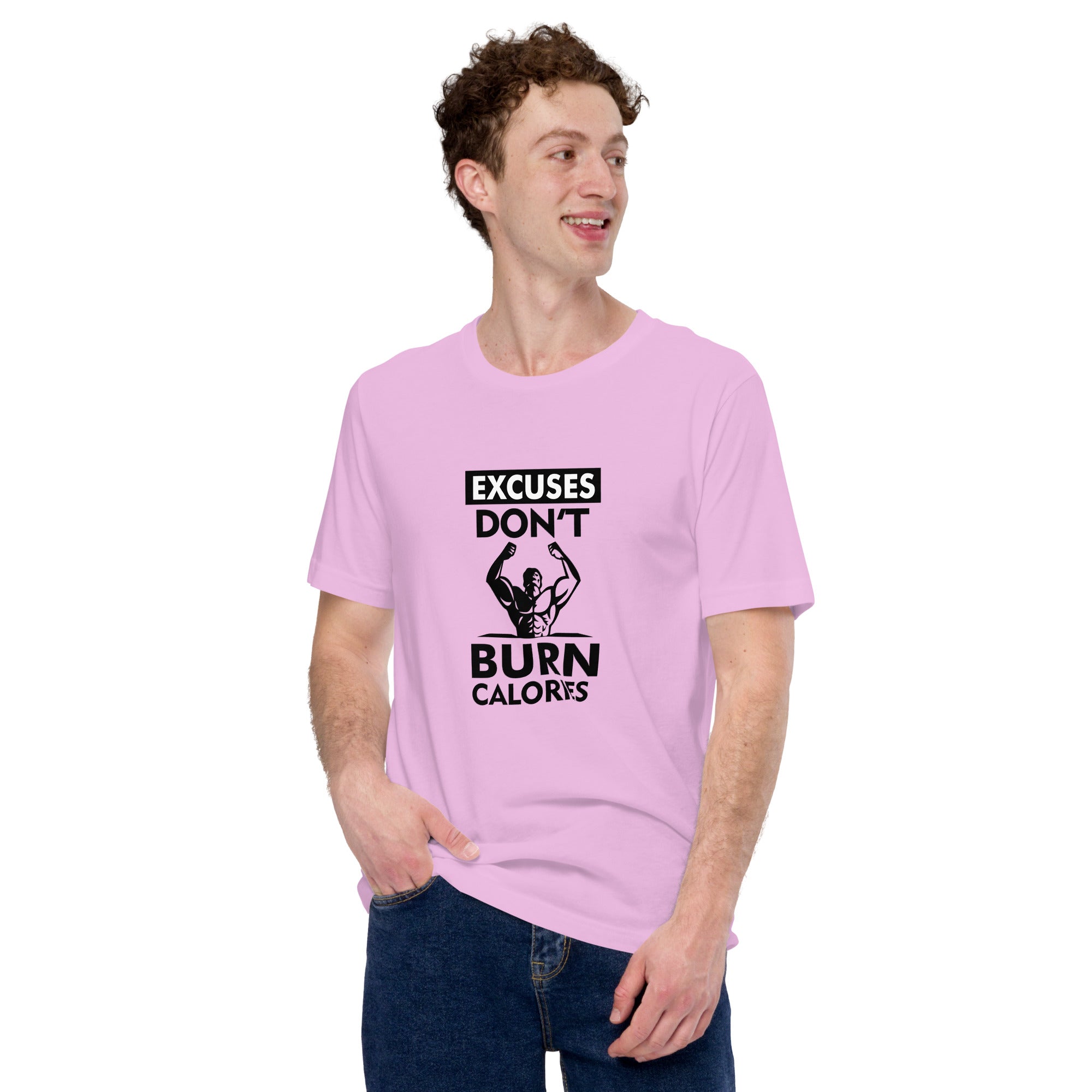 EXCUSES DON'T BURN CALORIES - Unisex t-shirt
