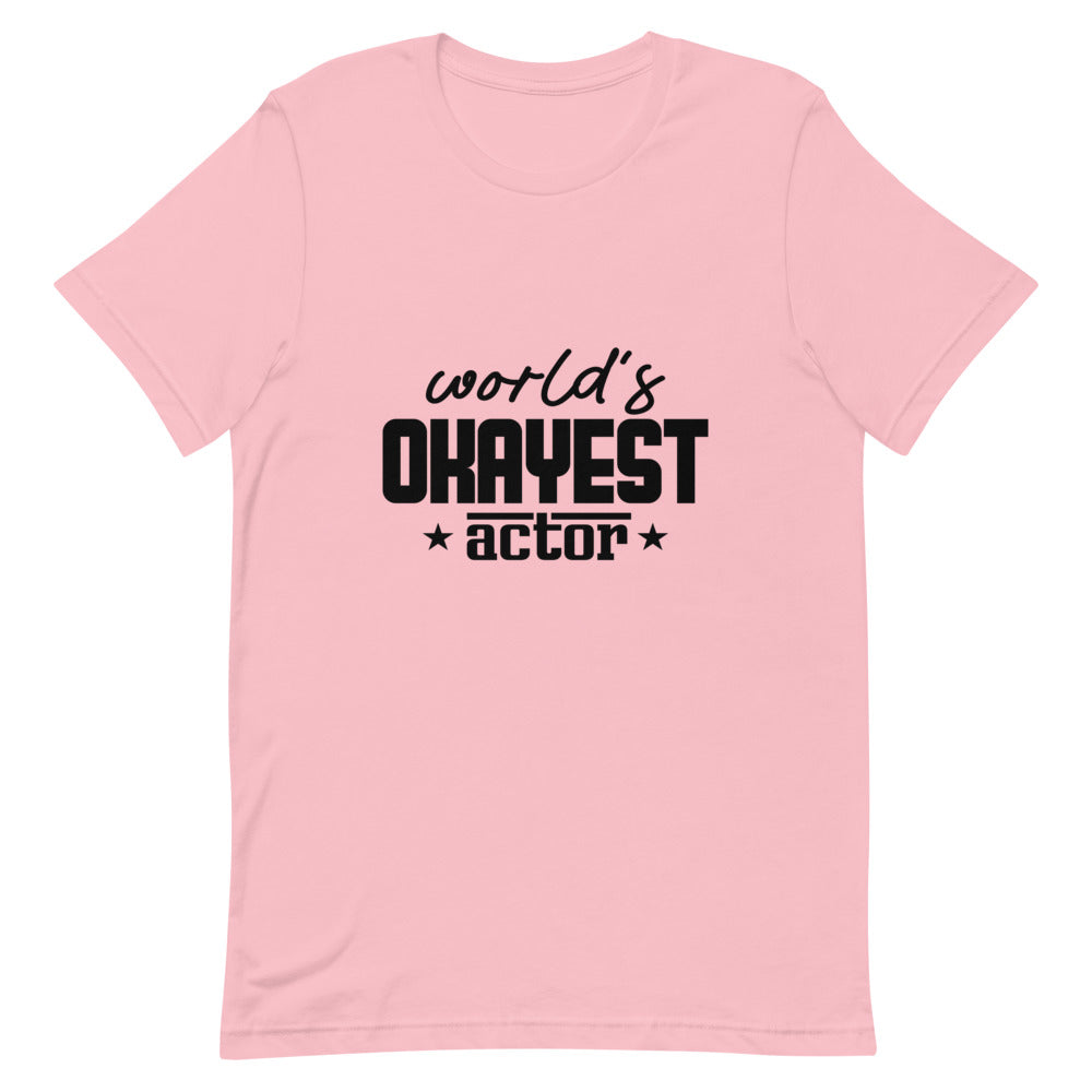 World's okayest actor- Unisex Short-Sleeve T-Shirt