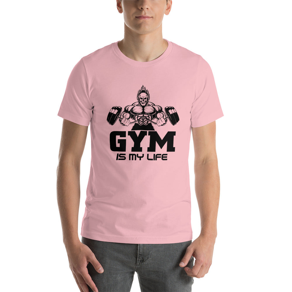 GYM IS MY LIFE - Unisex t-shirt