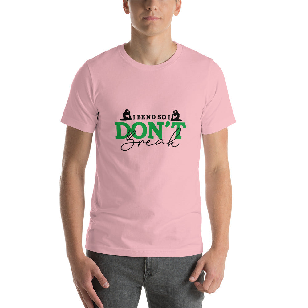 I BEND SO I DON'T BREAK - Unisex t-shirt