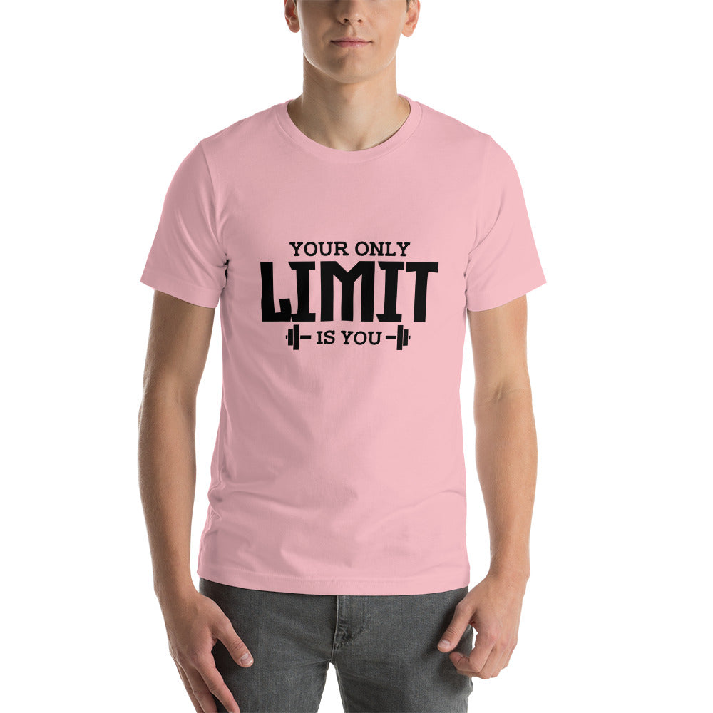 YOUR LIMIT IS YOU - Unisex t-shirt