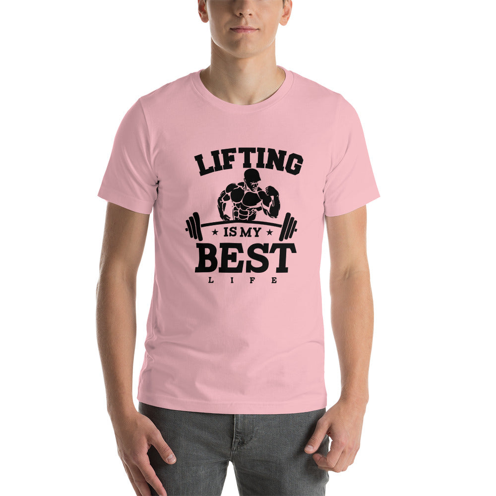 LIFTING IS MY BEST LIFE - Unisex t-shirt