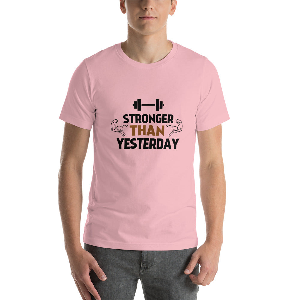 STRONGER THAN YESTERDAY - Unisex t-shirt