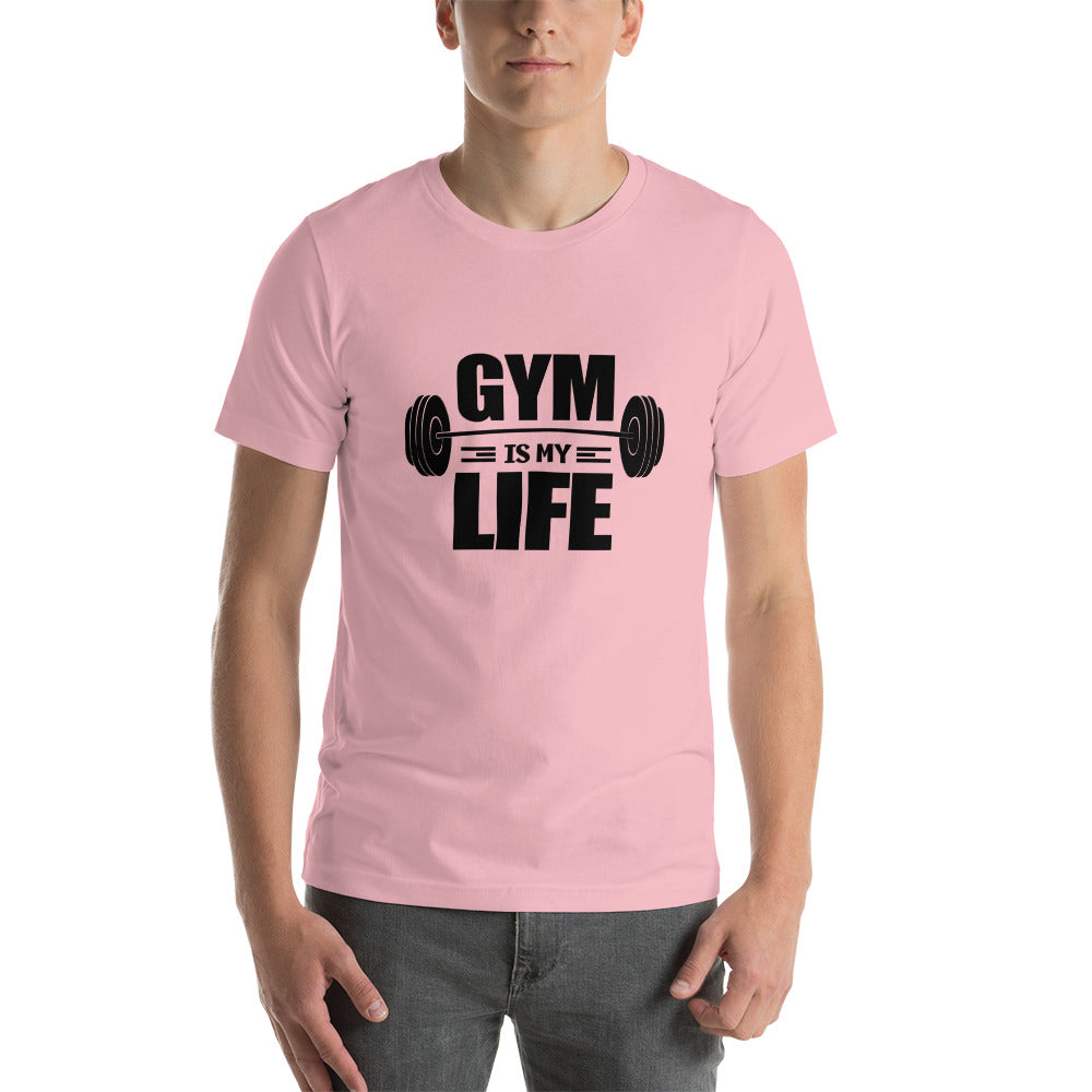 GYM IS MY LIFE - Unisex t-shirt