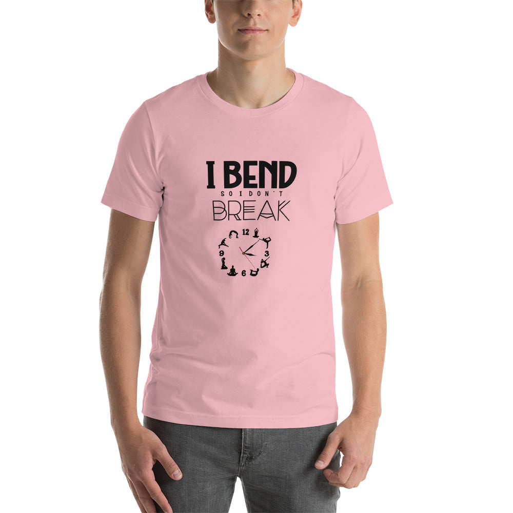 I BEND SO I DON'T BREAK - Unisex t-shirt