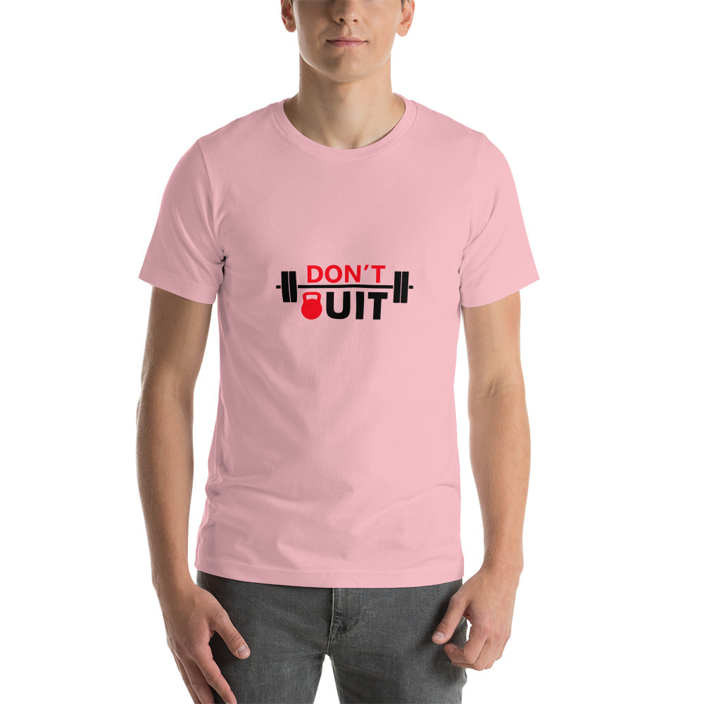 DON'T QUIT - Unisex t-shirt