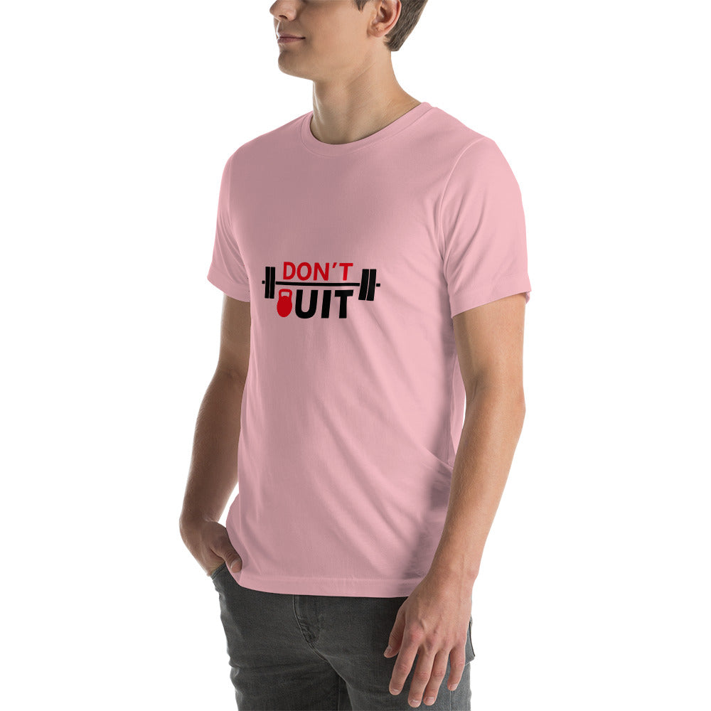DON'T QUIT - Unisex t-shirt