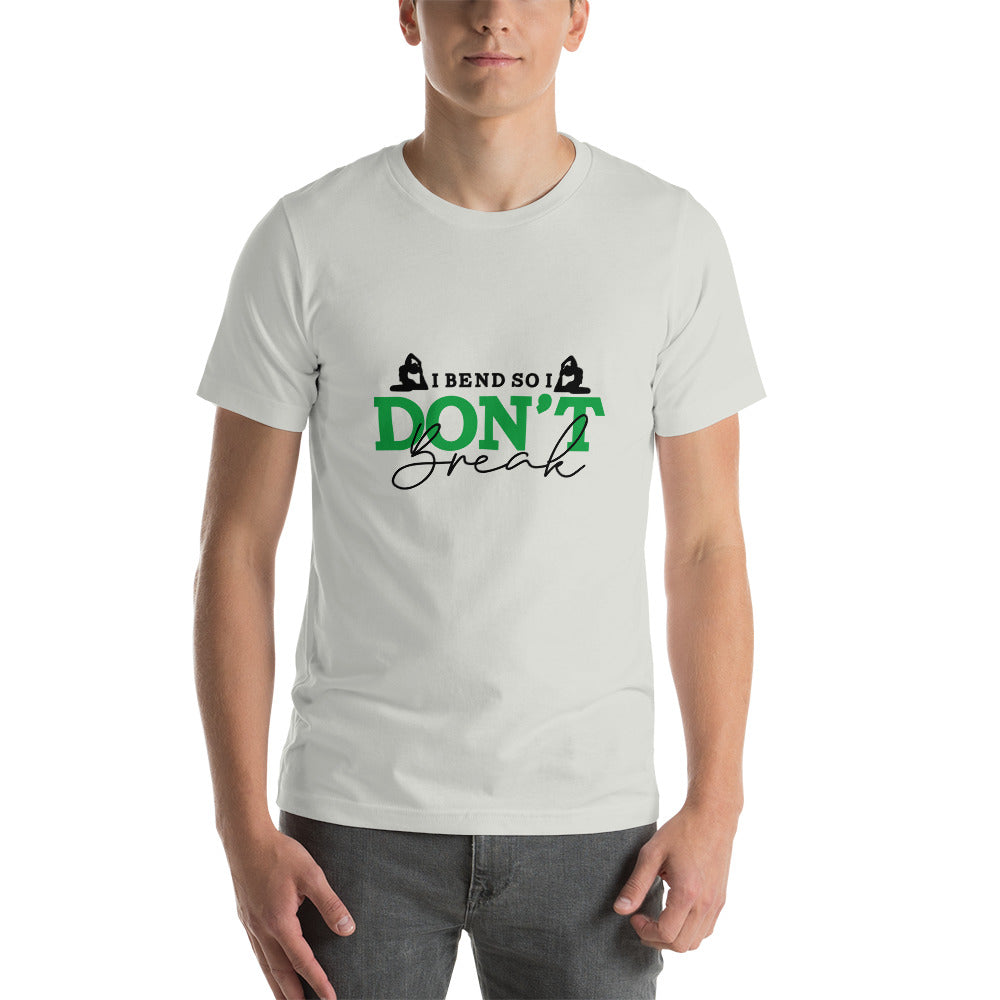I BEND SO I DON'T BREAK - Unisex t-shirt