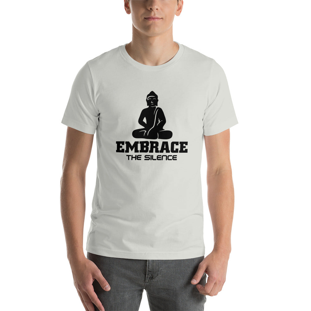 EMBRACE THE SILENCE - Unisex t-shirt