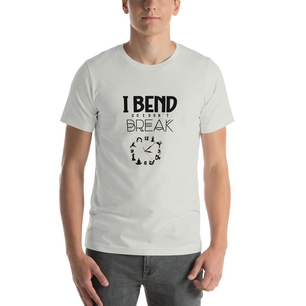 I BEND SO I DON'T BREAK - Unisex t-shirt