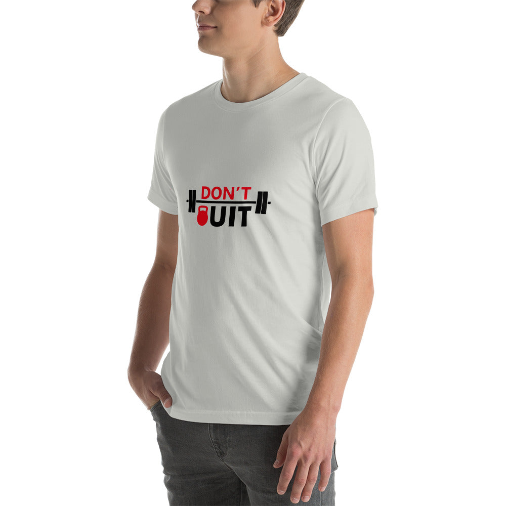 DON'T QUIT - Unisex t-shirt