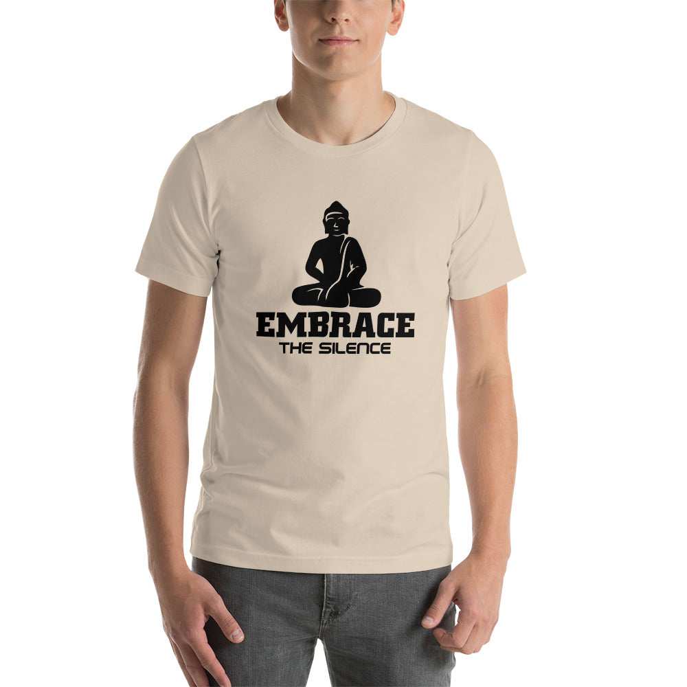 EMBRACE THE SILENCE - Unisex t-shirt