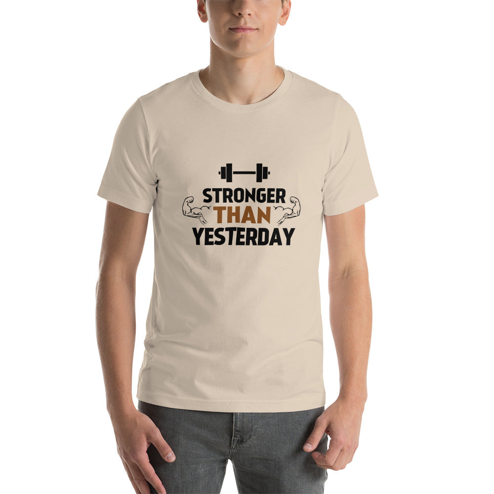 STRONGER THAN YESTERDAY - Unisex t-shirt