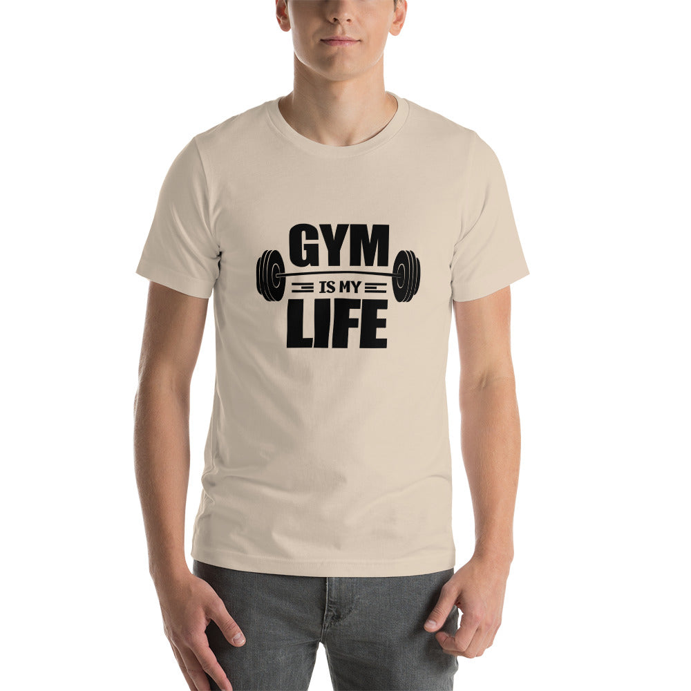 GYM IS MY LIFE - Unisex t-shirt
