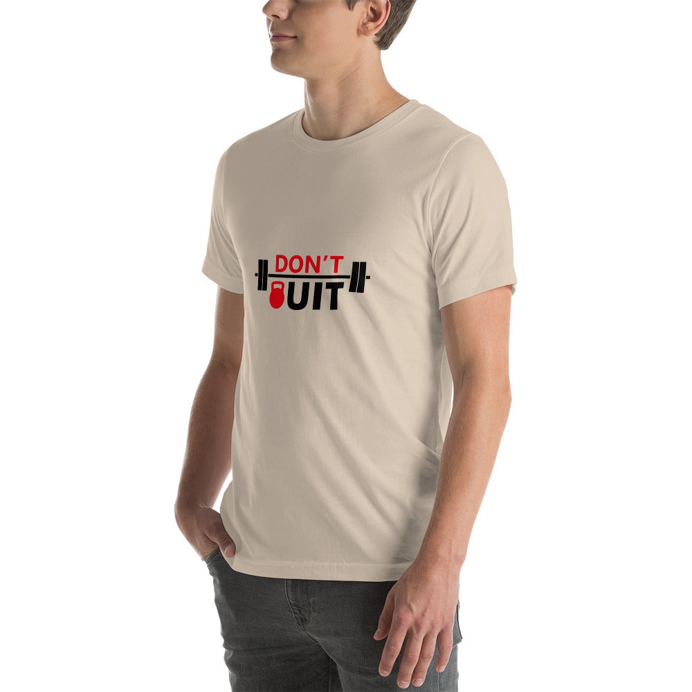 DON'T QUIT - Unisex t-shirt