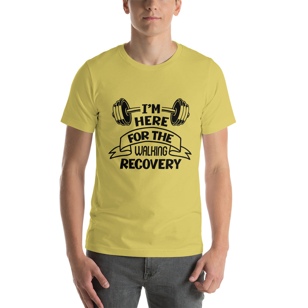 I'M HERE FOR THE WALKING RECOVERY - Unisex t-shirt