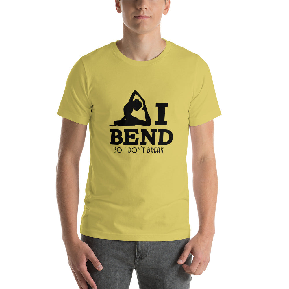 I BEND SO I DON'T BREAK - Unisex t-shirt