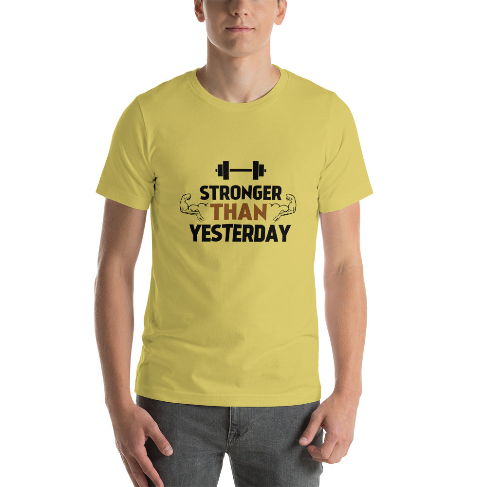 STRONGER THAN YESTERDAY - Unisex t-shirt