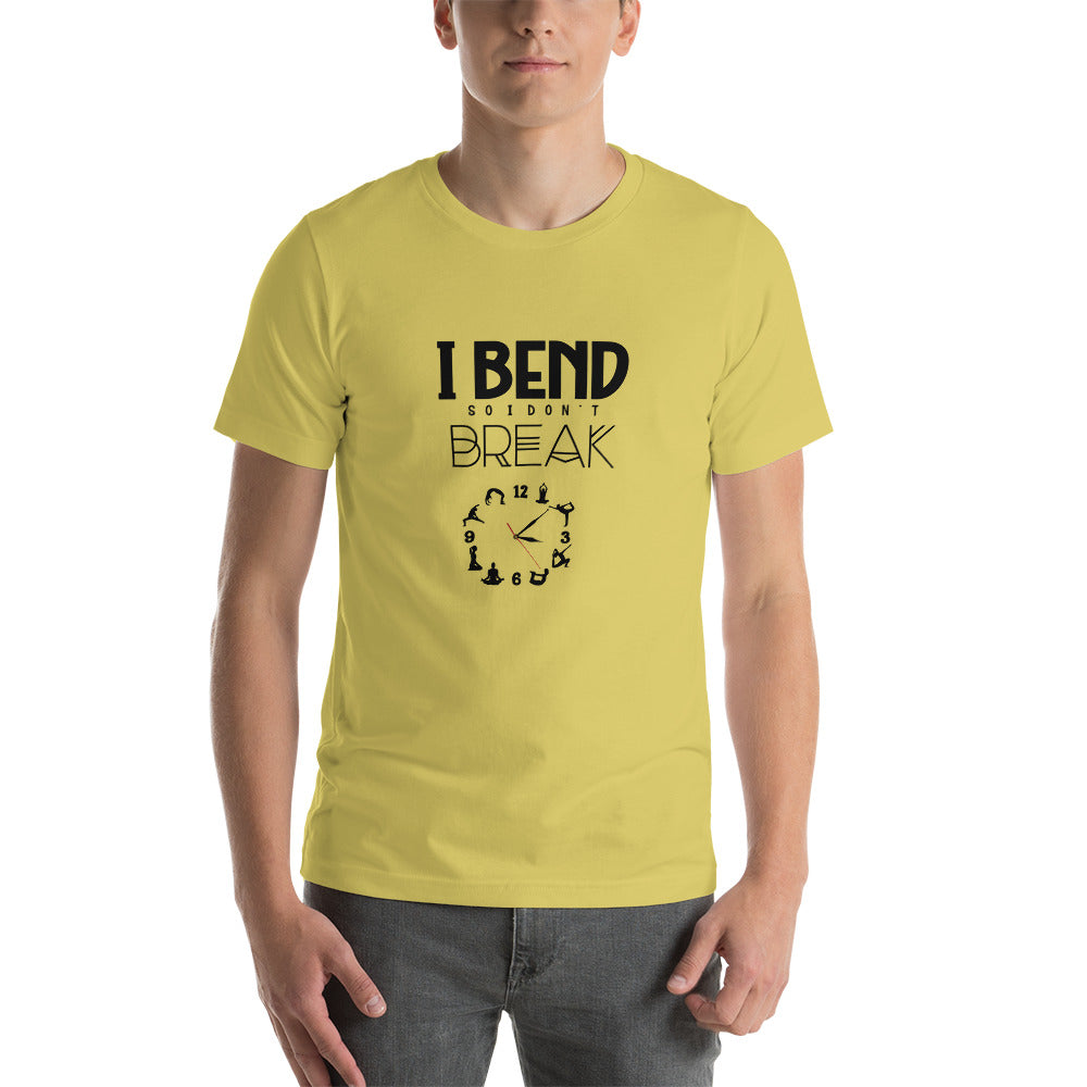 I BEND SO I DON'T BREAK - Unisex t-shirt