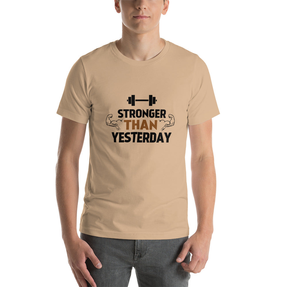 STRONGER THAN YESTERDAY - Unisex t-shirt