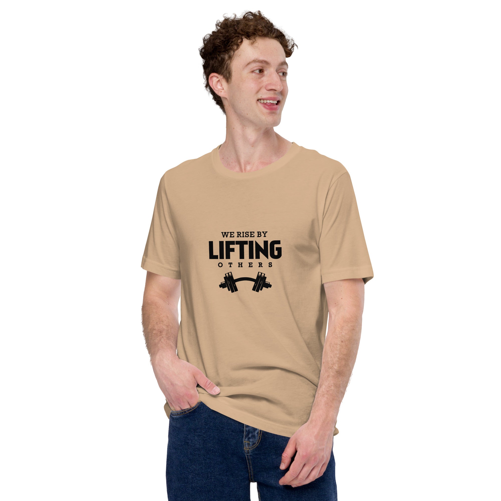 WE RISE BY LIFTING OTHERS - Unisex t-shirt