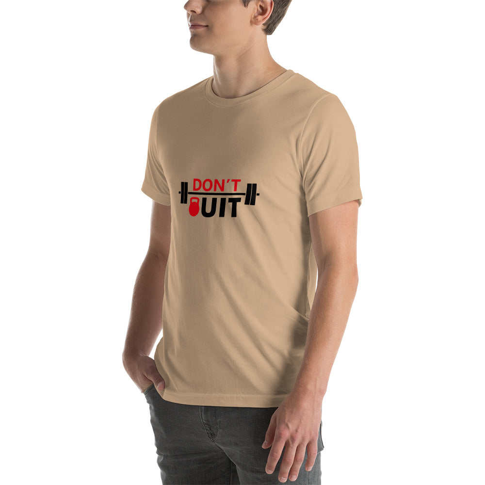DON'T QUIT - Unisex t-shirt