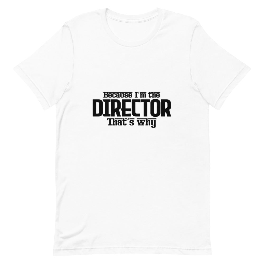 I'm the director- Unisex Short-Sleeve T-Shirt