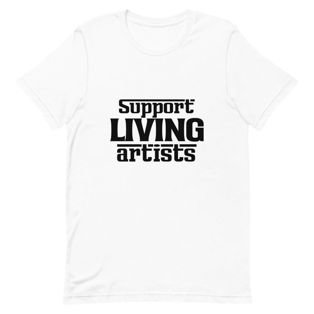 Support living artists- Unisex Short-Sleeve T-Shirt