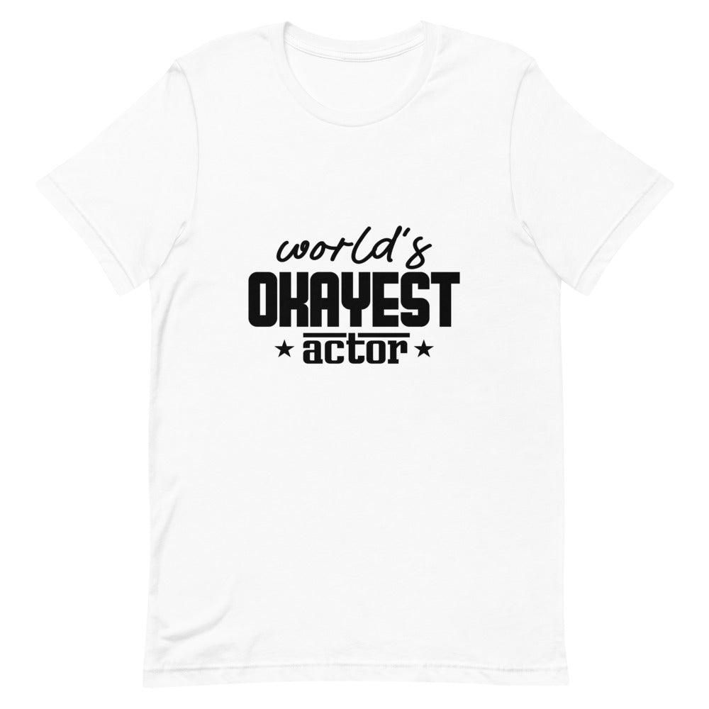 World's okayest actor- Unisex Short-Sleeve T-Shirt