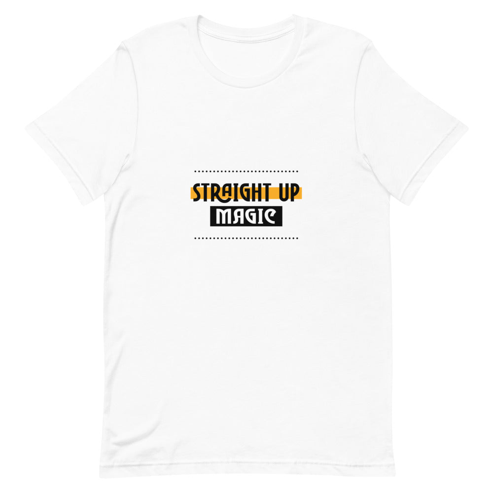 Straight up magic-- Unisex Short-Sleeve T-Shirt