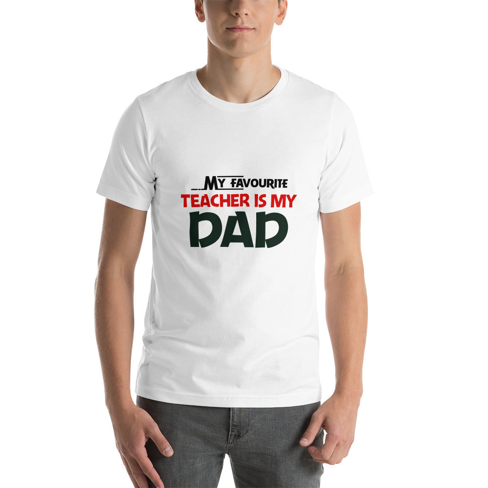 MY FAVOURITE TEACHER IS DAD - Unisex t-shirt