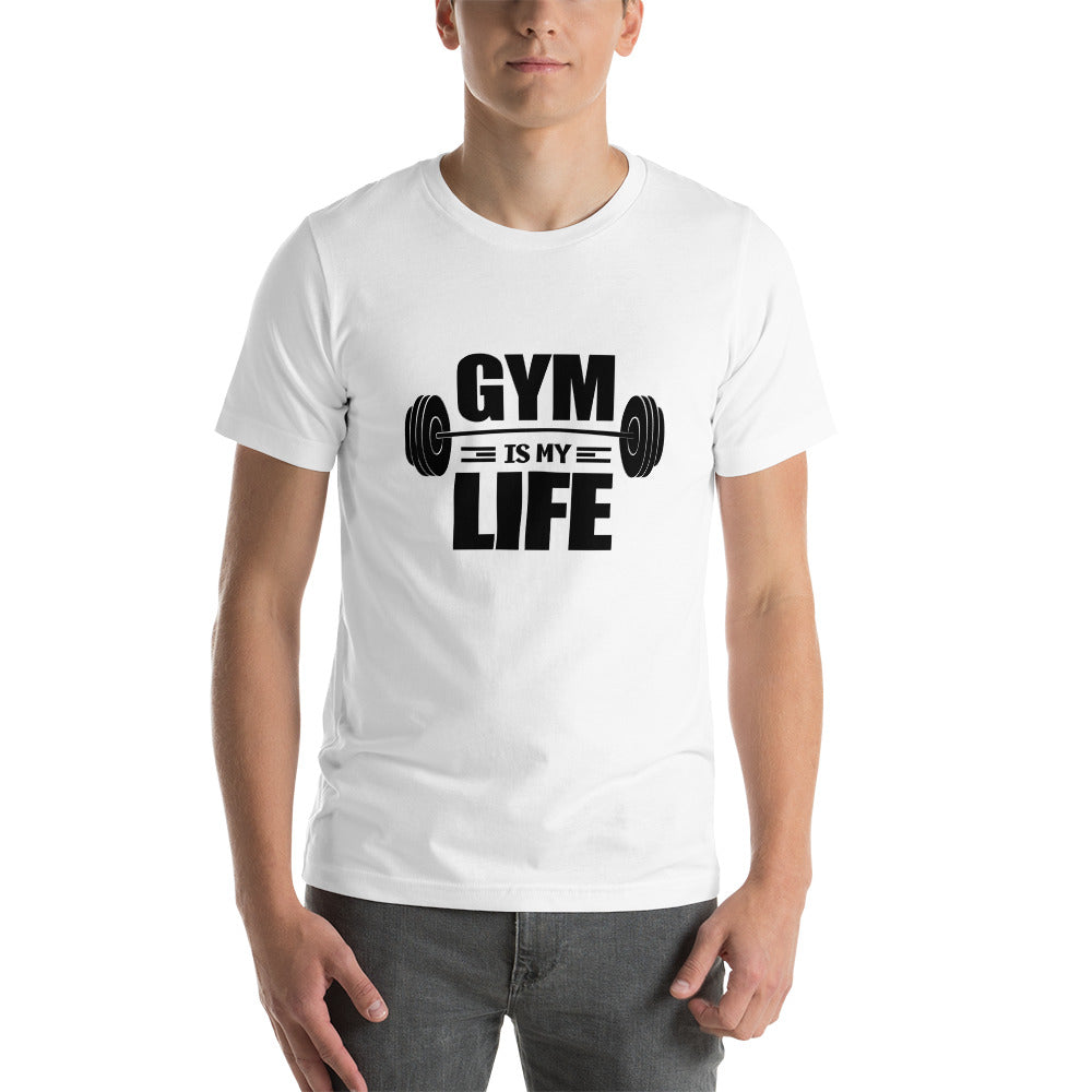 GYM IS MY LIFE - Unisex t-shirt