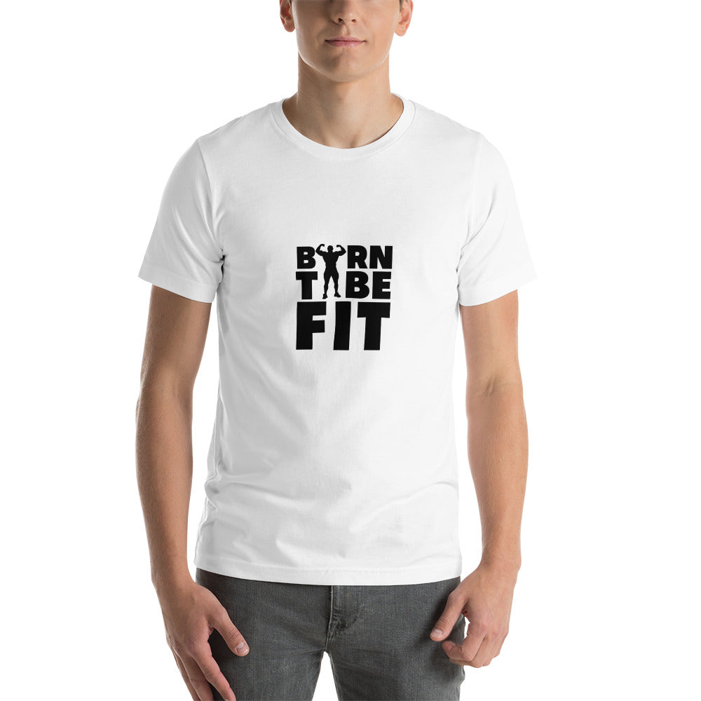 BORN TO BE FIT- Unisex t-shirt