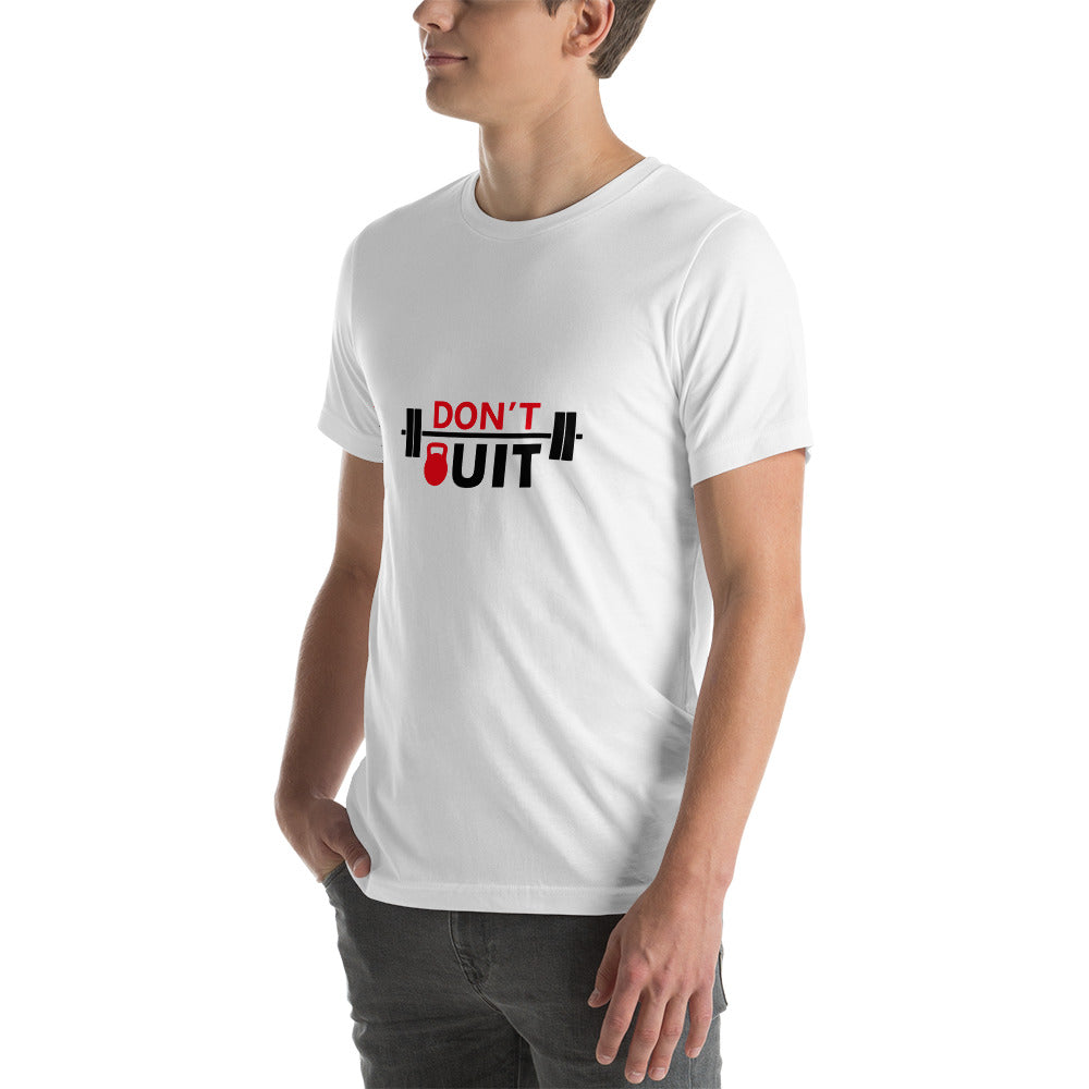 DON'T QUIT - Unisex t-shirt