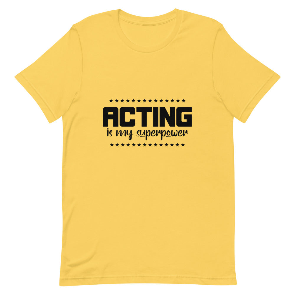 Acting is my superpower  - Unisex Short-Sleeve T-Shirt