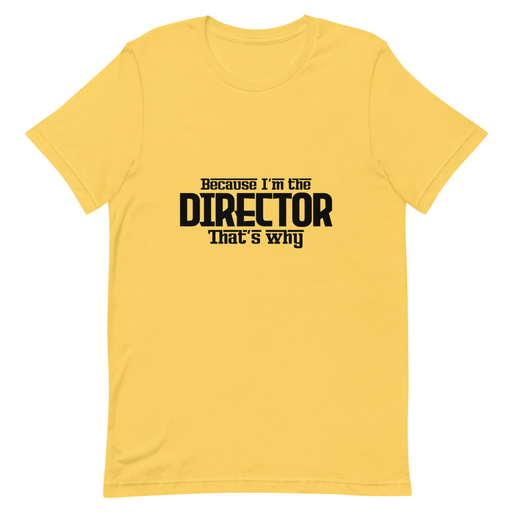 I'm the director- Unisex Short-Sleeve T-Shirt